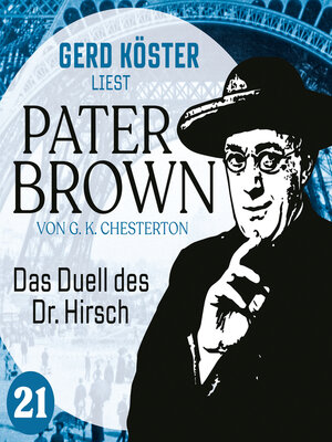 cover image of Das Duell des Dr. Hirsch--Gerd Köster liest Pater Brown, Band 21 (Ungekürzt)